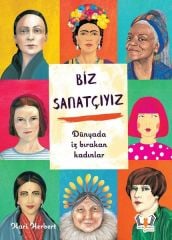 Biz Sanatçıyız - Dünyada İz Bırakan Kadınlar