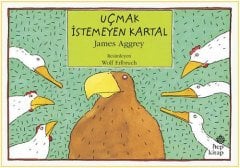 Uçmak İstemeyen Kartal