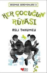 Her Çocuğun Rüyası, Eksimus Serüvenleri 3