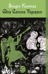 Ateş Canına Yapışsın