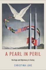 Pearl in Peril, Heritage and Diplomacy in Turkey