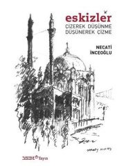 Eskizler - Çizerek Düşünme Düşünerek Çizme