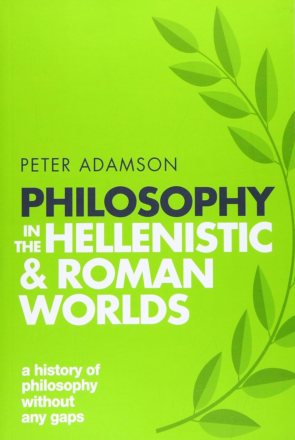 Philosophy in the Hellenistic and Roman Worlds