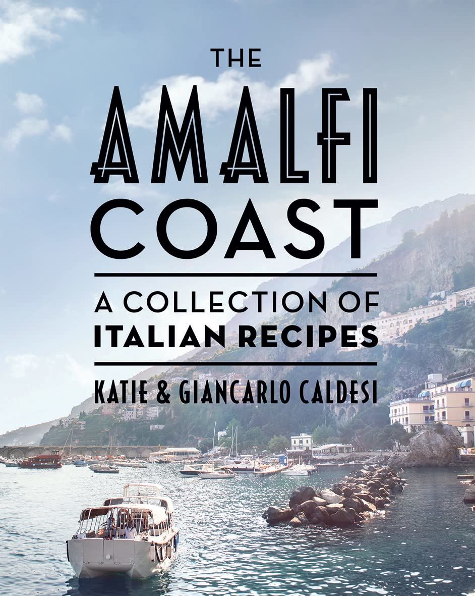 Amalfi Coast: A Collection of Italian Recipes
