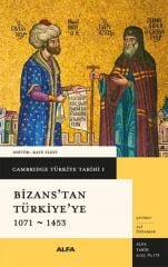 Cambridge Türkiye Tarihi 1 - Bizans'tan Türkiye'ye 1071-1453