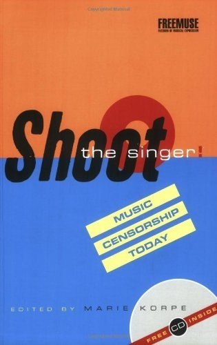 Shoot the Singer!: Music Censorship Today