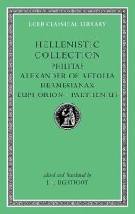 L 508 Hellenistic Collection: Philitas. Alexander of Aetolia. Hermesianax. Euphorion. Parthenius
