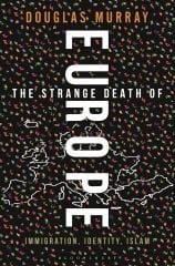 Strange Death of Europe: Immigration, Identity, Islam