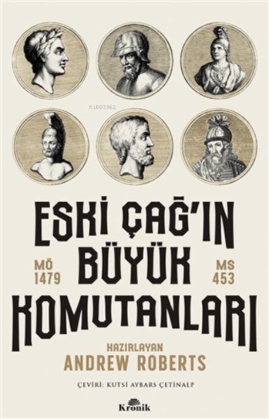 Eski Çağ'ın Büyük Komutanları: MÖ 1479 - MS 453
