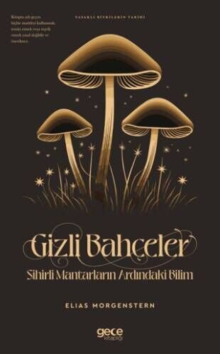 Gizli Bahçeler - Sihirli Mantarların Ardındaki Bilim