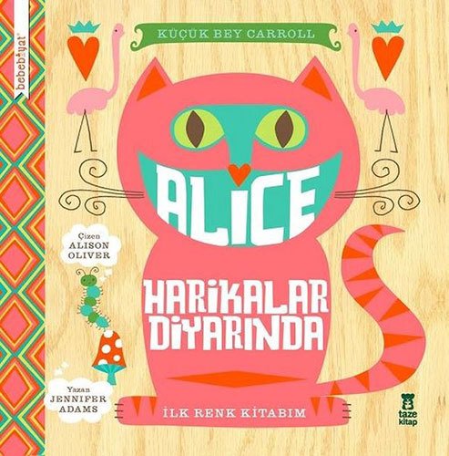 Bebebiyat - Alice Harikalar Diyarında, İlk Renk Kitabım
