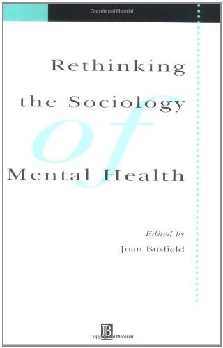 Rethinking the Sociology of Mental Health