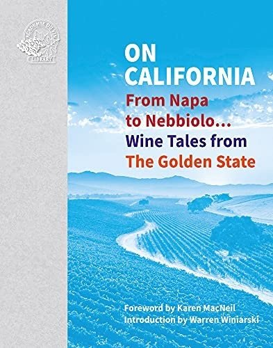 On California: From Napa to Nebbiolo... Wine Tales from the Golden State