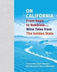 On California: From Napa to Nebbiolo... Wine Tales from the Golden State