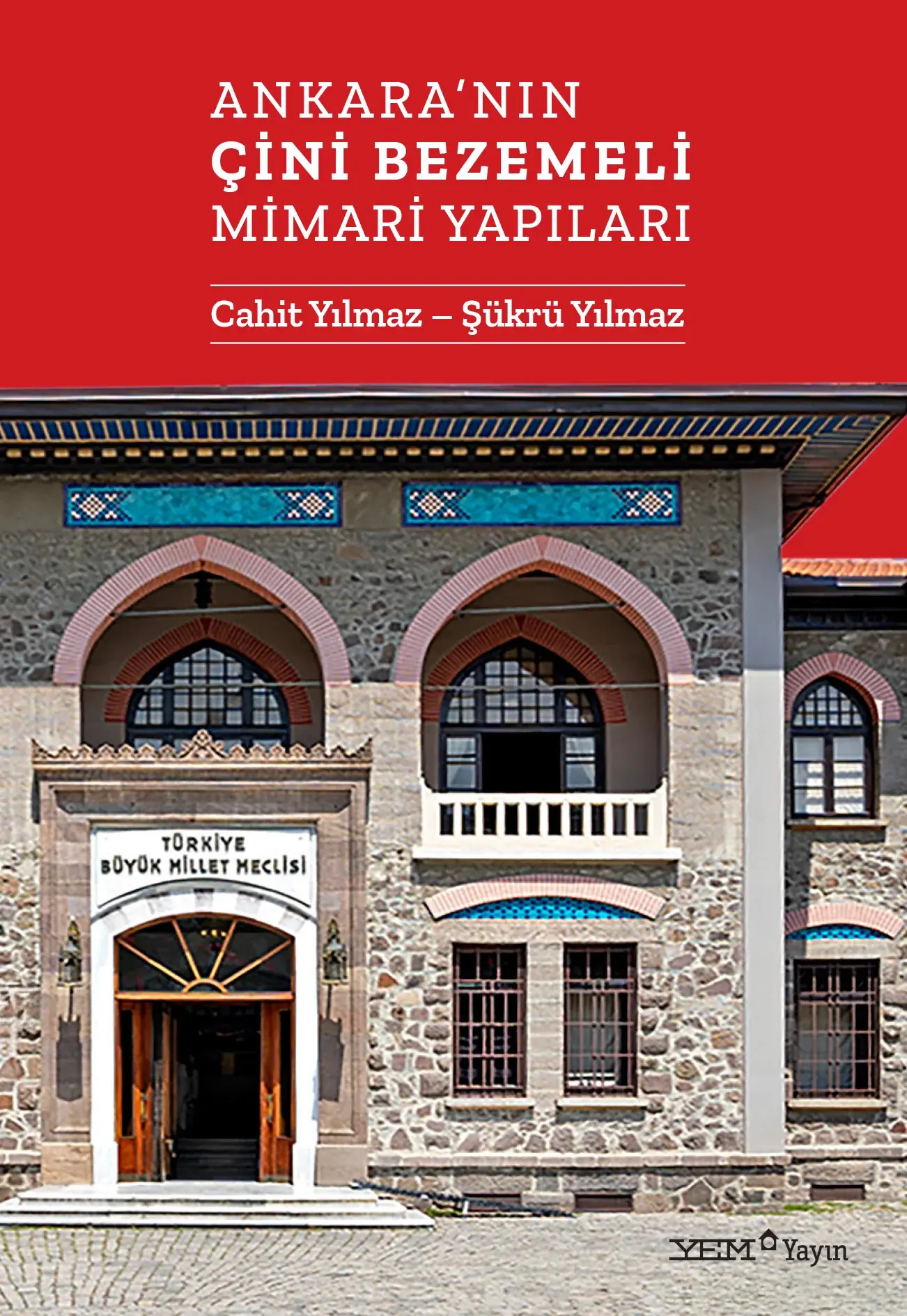 Ankara’nın Çini Bezemeli Mimari Yapıları