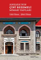 Ankara’nın Çini Bezemeli Mimari Yapıları