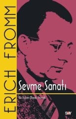 Sevme Sanatı - Bir Eylem Olarak Sevmek