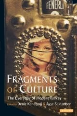 Fragments of Culture: The Everyday of Modern Turkey