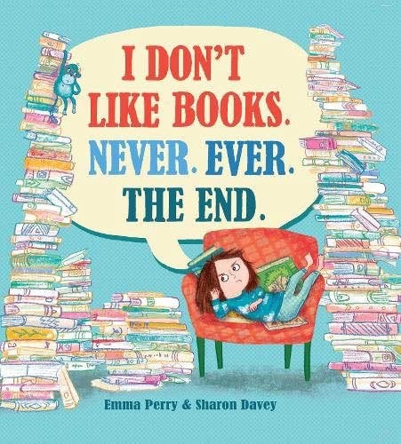 I Don't Like Books Never Ever The End