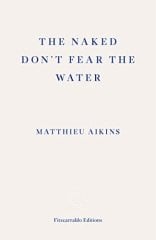 Naked Don't Fear the Water: A Journey Through the Refugee Underground