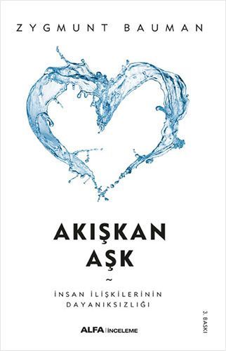 Akışkan Aşk - İnsan İlişkilerinin Dayanıksızlığı