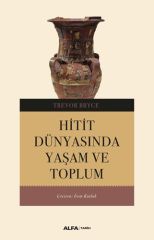 Hitit Dünyasında Yaşam ve Toplum