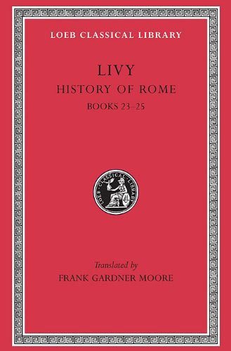 L 355 History of Rome, Vol VI, Books 23-25