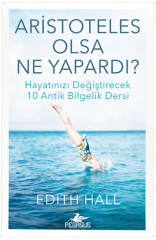 Aristoteles Olsa Ne Yapardı?