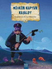 Miskin Kaptan Kaşalot - Çocuklar İçin Korsan Hikayeleri 3
