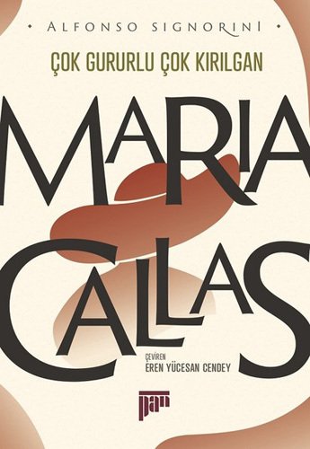 Çok Gururlu Çok Kırılgan - Maria Callas