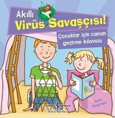 Çocuklar İçin Zaman Geçirme Kılavuzu, Akıllı Virüs Savaşçısı!