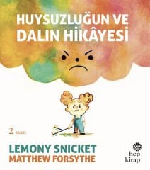 Huysuzluğun ve Dalın Hikayesi