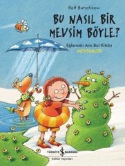Bu Nasıl Bir Mevsim Böyle? - Eğlenceli Ara-Bul Kitabı: Mevsimler