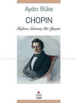 Chopin - Tuşlara Adanmış Bir Yaşam