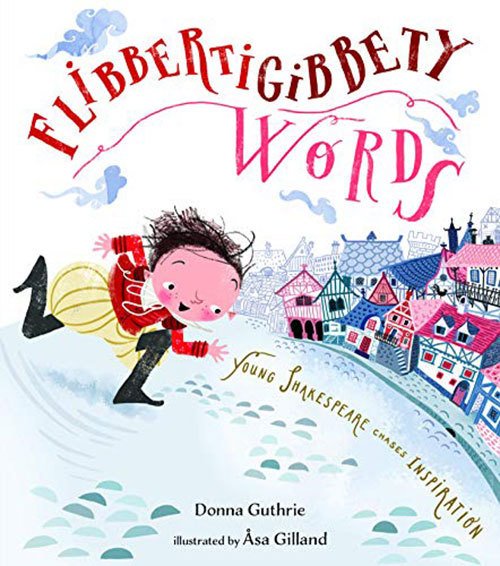 Flibbertigibbety Words: Young Shakespeare Chases Inspiration