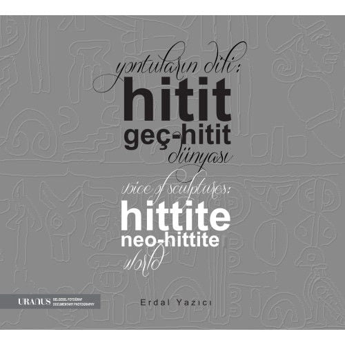 Yontuların Dili: Hitit ve Geç Hitit Dünyası