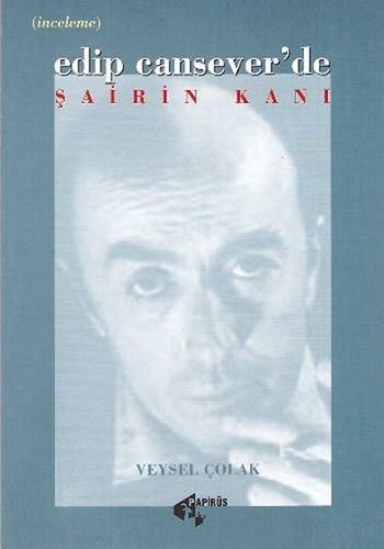 Edip Cansever’de Şairin Kanı