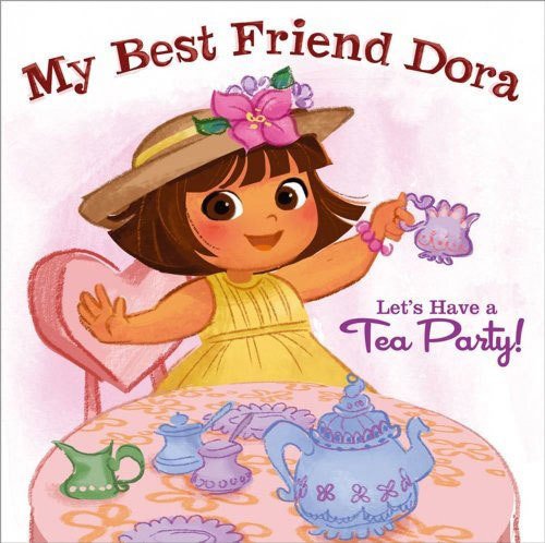 My Best Friend Dora: Let's Have a Tea Party!