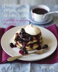 Pancakes, Crepes, Waffles and French Toast