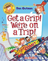 My Weird School Graphic Novel 2: Get a Grip! We're on a Trip!