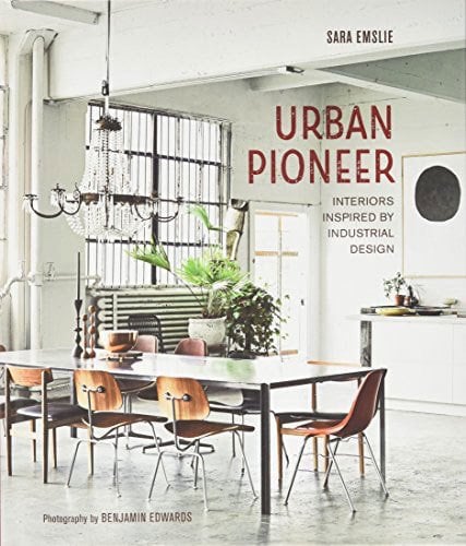 Urban Pioneer: Interiors Inspired by Industrial Design