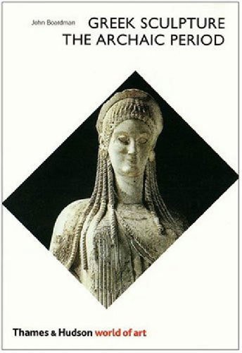Greek Sculpture: The Archaic Period
