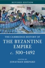 Cambridge History of the Byzantine Empire c.500-1492