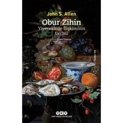 Obur Zihin-Yiyeceklerle İlişkimizin Evrimi