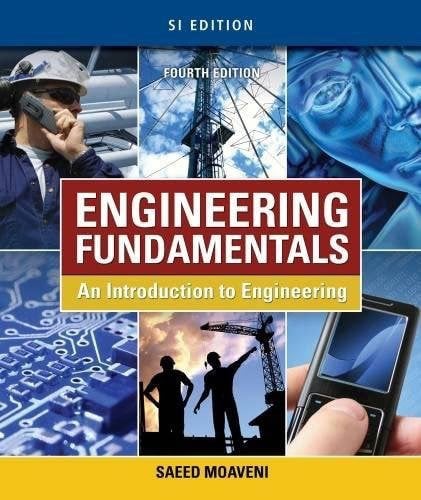 Engineering Fundamentals: An Introduction to Engineering