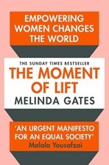 Moment of Lift: How Empowering Women Changes the World