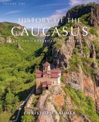 History of the Caucasus: Volume 1