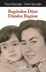 Bugünden Düne Dünden Bugüne