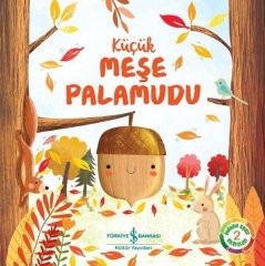 Küçük Meşe Palamudu, Doğanın Eşsiz Hikayeleri 2