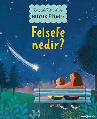 Felsefe Nedir? - Küçük Kitaplar Büyük Fikirler